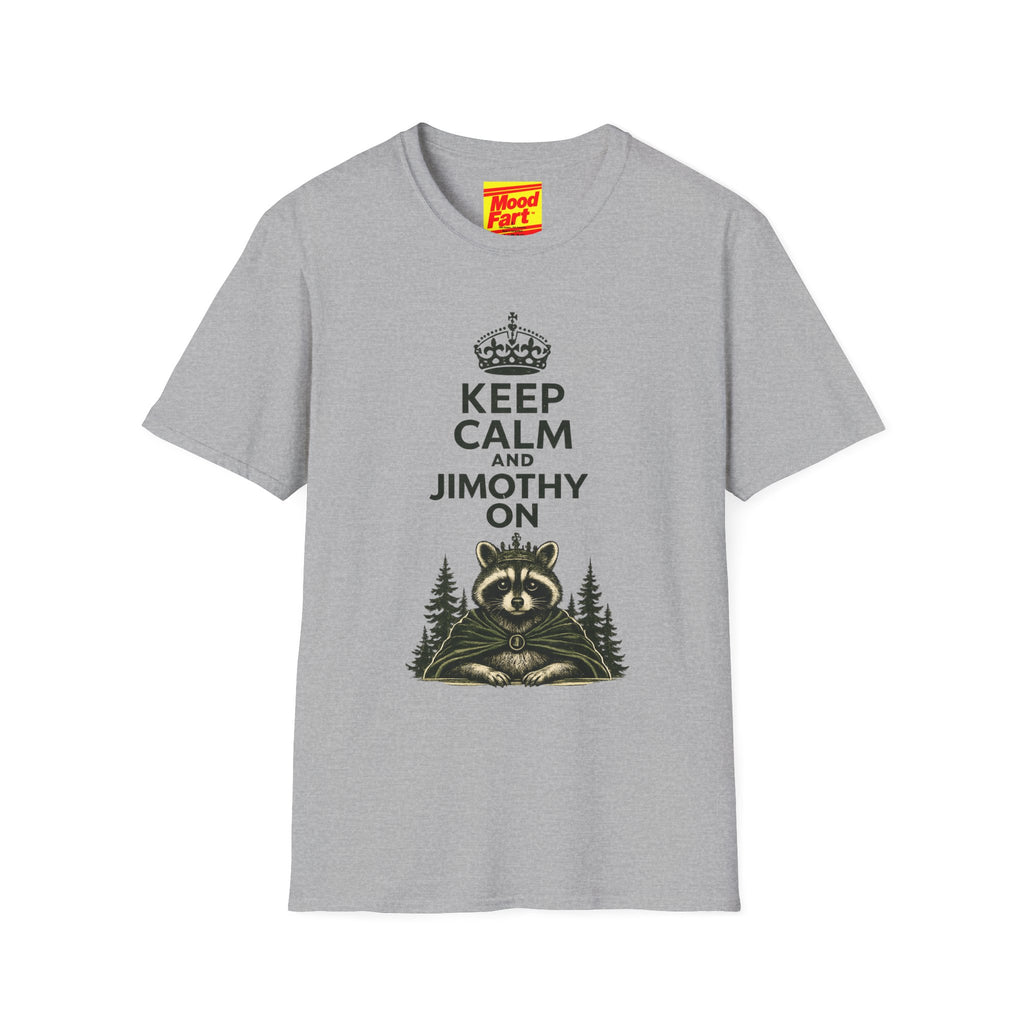 Keep Calm and Jimothy On T-Shirt