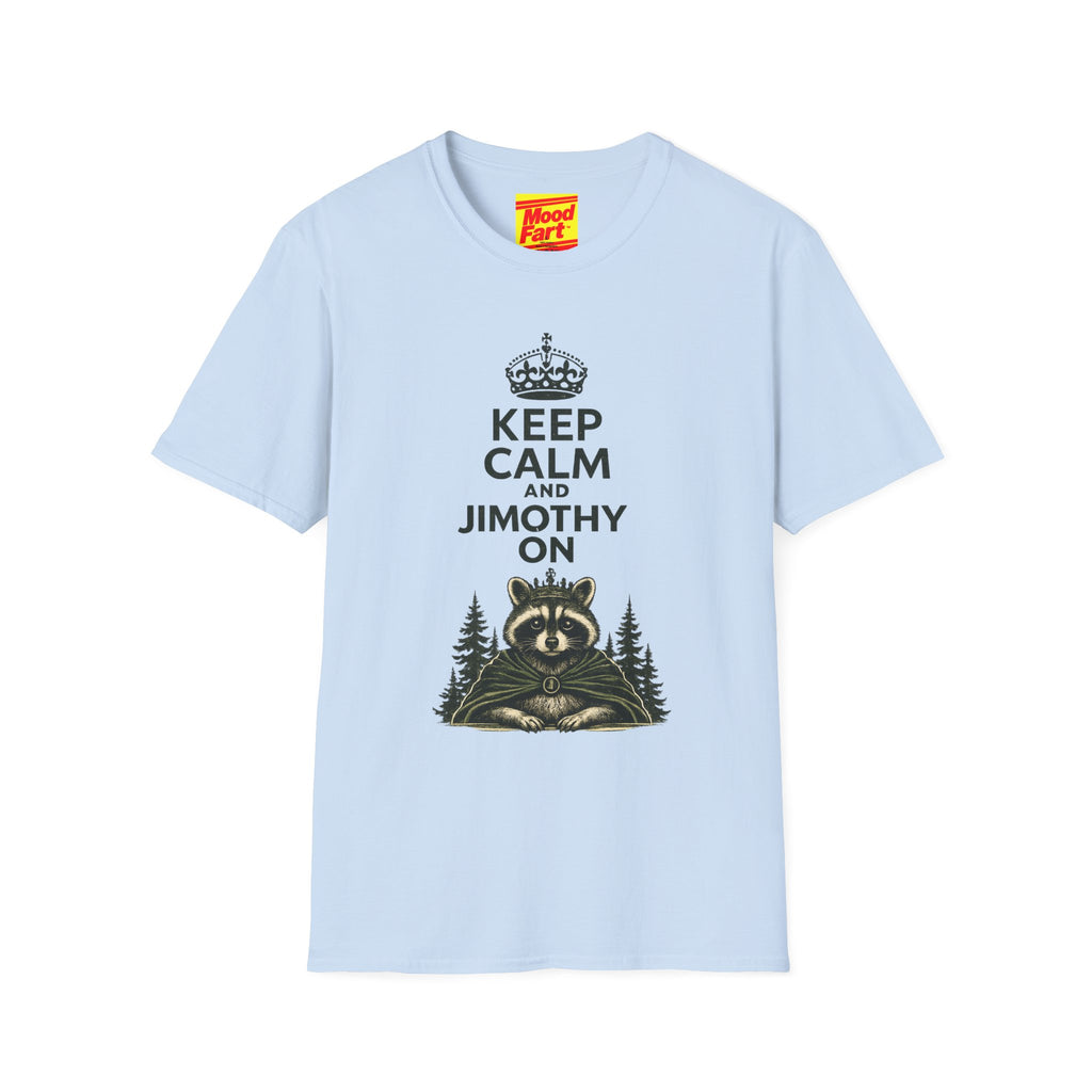 Keep Calm and Jimothy On T-Shirt